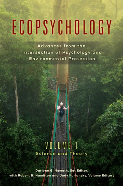 Ecopsychology: Advances from the Intersection of Psychology and Environmental Protection [2 volumes]: Advances from the Intersection of Psychology and Environmental Protection