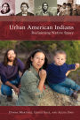 Urban American Indians: Reclaiming Native Space: Reclaiming Native Space