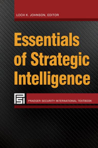 Title: Essentials of Strategic Intelligence, Author: Loch K. Johnson