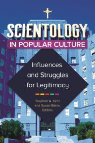 Books audio free download Scientology in Popular Culture: Influences and Struggles for Legitimacy English version PDF DJVU by Stephen A. Kent, Susan Raine Ph.D.