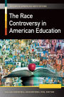 The Race Controversy in American Education [2 volumes]