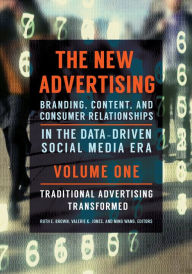 Title: The New Advertising: Branding, Content, and Consumer Relationships in the Data-Driven Social Media Era [2 volumes]: Branding, Content, and Consumer Relationships in the Data-Driven Social Media Era, Author: Ruth E. Brown Ph.D.
