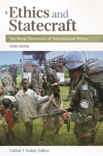 Ethics and Statecraft: The Moral Dimension of International Affairs / Edition 3