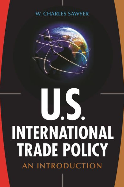 U.S. International Trade Policy: An Introduction / Edition 1