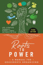 Roots to Power: A Manual for Grassroots Organizing / Edition 3