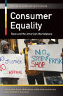 Consumer Equality: Race and the American Marketplace: Race and the American Marketplace