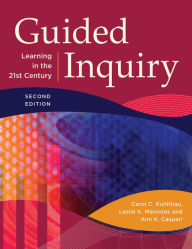 Title: Guided Inquiry: Learning in the 21st Century, 2nd Edition: Learning in the 21st Century, Author: Carol C. Kuhlthau