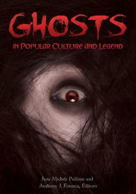 Title: Ghosts in Popular Culture and Legend, Author: June Michele Pulliam