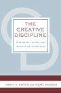 The Creative Discipline: Mastering the Art and Science of Innovation