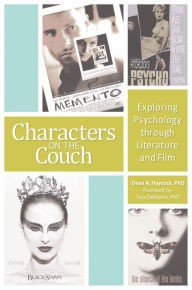 Title: Characters on the Couch: Exploring Psychology through Literature and Film: Exploring Psychology through Literature and Film, Author: Dean Haycock