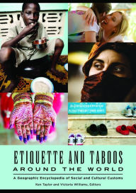 Title: Etiquette and Taboos around the World: A Geographic Encyclopedia of Social and Cultural Customs, Author: Ken Taylor