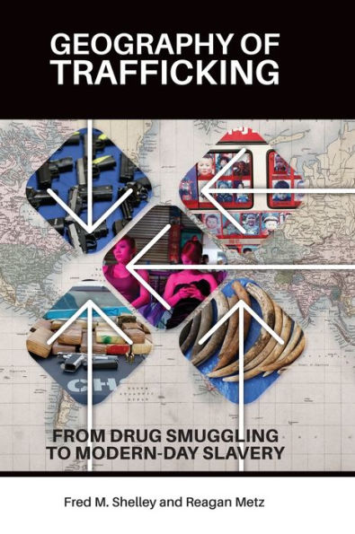 Geography of Trafficking: From Drug Smuggling to Modern-Day Slavery
