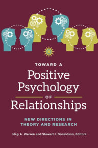 Title: Toward a Positive Psychology of Relationships: New Directions in Theory and Research, Author: Meg A. Warren