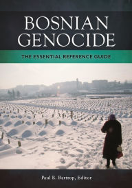 Free books cooking download Bosnian Genocide: The Essential Reference Guide 9781440838682 (English literature)