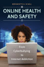 Online Health and Safety: From Cyberbullying to Internet Addiction