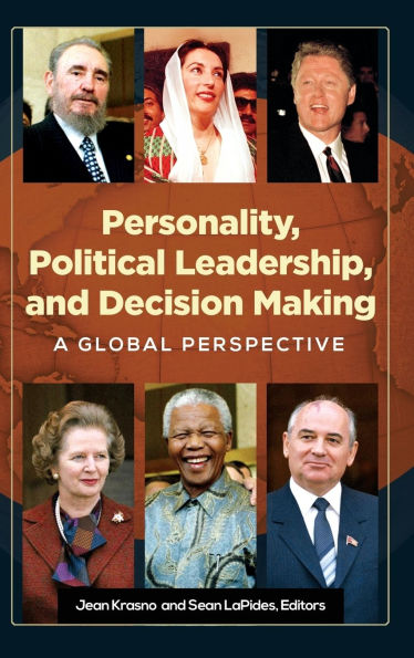 Personality, Political Leadership, and Decision Making: A Global Perspective