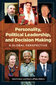 Title: Personality, Political Leadership, and Decision Making: A Global Perspective: A Global Perspective, Author: Jean Krasno
