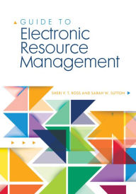 Title: Guide to Electronic Resource Management, Author: Sheri  V. T. Ross