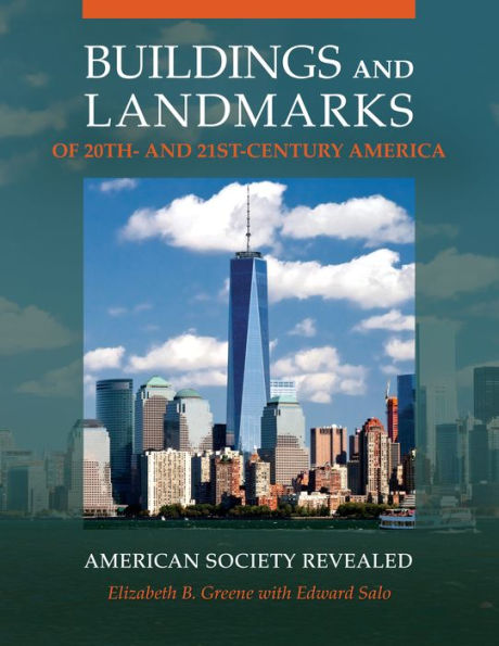 Buildings and Landmarks of 20th- 21st-Century America: American Society Revealed