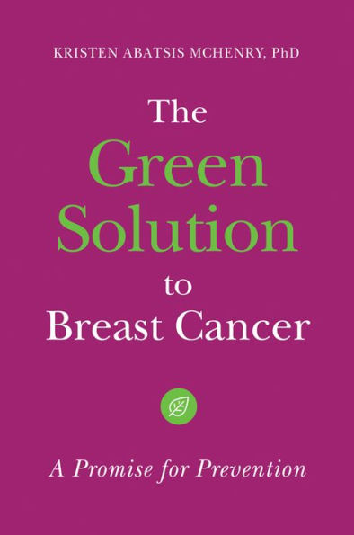 The Green Solution to Breast Cancer: A Promise for Prevention: A Promise for Prevention