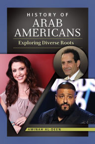 Title: History of Arab Americans: Exploring Diverse Roots, Author: Aminah Al-Deen