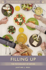 Title: Filling Up: The Psychology of Eating, Author: Justine J. Reel