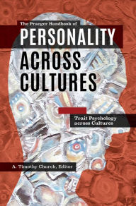 Title: The Praeger Handbook of Personality Across Cultures [3 volumes], Author: A. Timothy Church Ph.D.