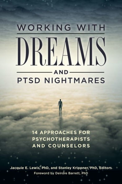 Working with Dreams and PTSD Nightmares: 14 Approaches for Psychotherapists Counselors