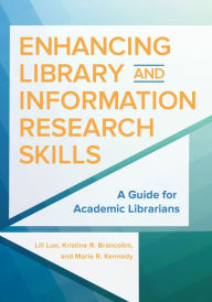 Title: Enhancing Library and Information Research Skills: A Guide for Academic Librarians, Author: Cassidy R Sugimoto