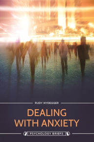 Title: Dealing with Anxiety, Author: Rudy Nydegger