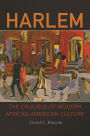 Harlem: The Crucible of Modern African American Culture