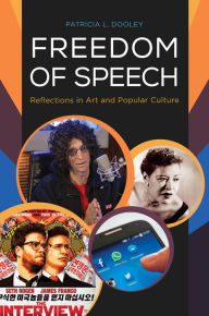 Title: Freedom of Speech: Reflections in Art and Popular Culture, Author: Patricia L. Dooley