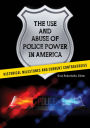 The Use and Abuse of Police Power in America: Historical Milestones and Current Controversies