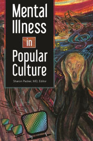 Title: Mental Illness in Popular Culture, Author: Sharon Packer MD