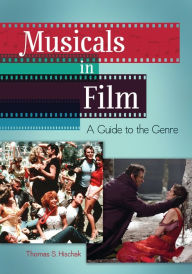 Title: Musicals in Film: A Guide to the Genre, Author: Thomas S. Hischak