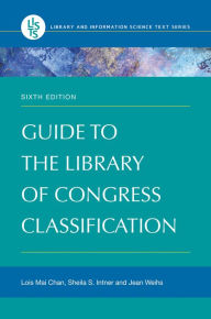 Title: Guide to the Library of Congress Classification, 6th Edition, Author: Lois Mai Chan