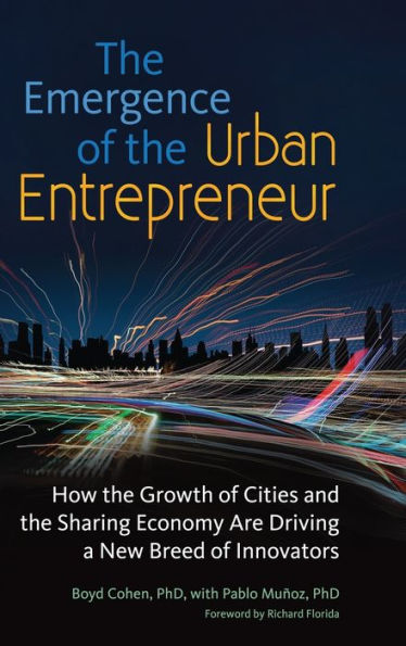 the Emergence of Urban Entrepreneur: How Growth Cities and Sharing Economy Are Driving a New Breed Innovators