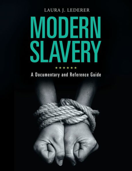 Modern Slavery: A Documentary and Reference Guide