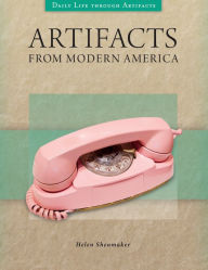 Title: Artifacts from Modern America, Author: Helen Sheumaker