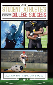 Free audio downloads books The Student Athlete's Guide to College Success by F. Erik Brooks Ph.D., Algerian Hart Ph.D. 9781440847035 (English Edition)