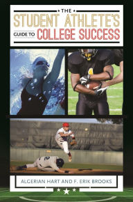 Title: The Student Athlete's Guide to College Success, Author: Algerian Hart Ph.D.