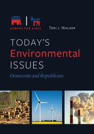 Title: Today's Environmental Issues: Democrats and Republicans, Author: Teri J. Walker