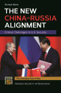 The New China-Russia Alignment: Critical Challenges to U.S. Security