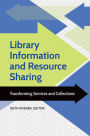 Library Information and Resource Sharing: Transforming Services and Collections