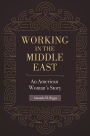 Working in the Middle East: An American Woman's Story