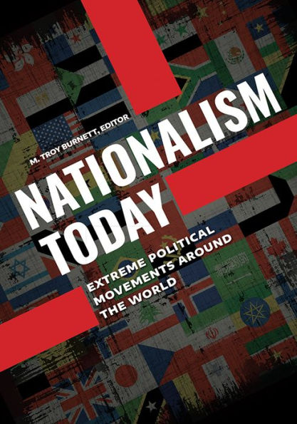 Nationalism Today: Extreme Political Movements around the World [2 volumes]