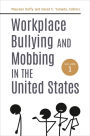 Workplace Bullying and Mobbing in the United States: [2 volumes]