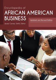 Title: Encyclopedia of African American Business: Updated and Revised Edition, 2nd Edition [2 volumes], Author: Jessie Smith