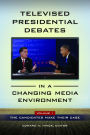 Televised Presidential Debates in a Changing Media Environment [2 volumes]