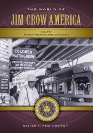 Title: The World of Jim Crow America: A Daily Life Encyclopedia [2 volumes], Author: Steven A. Reich